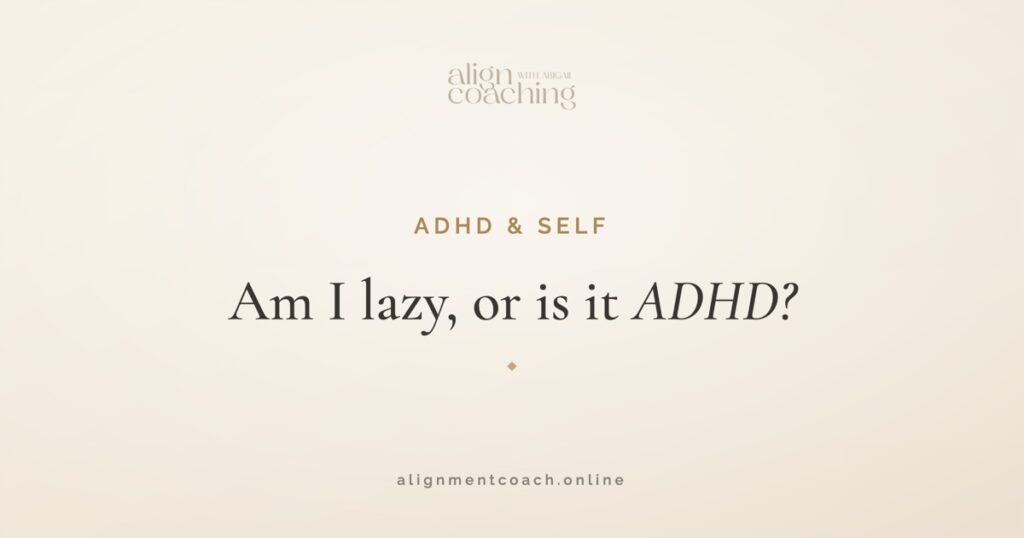 Am I lazy, or is it ADHD? What is really going on